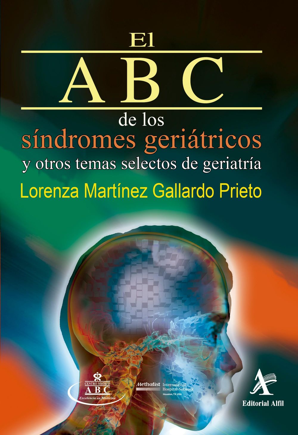 El ABC de los síndromes geriátricos y otros temas selectos de geriatría