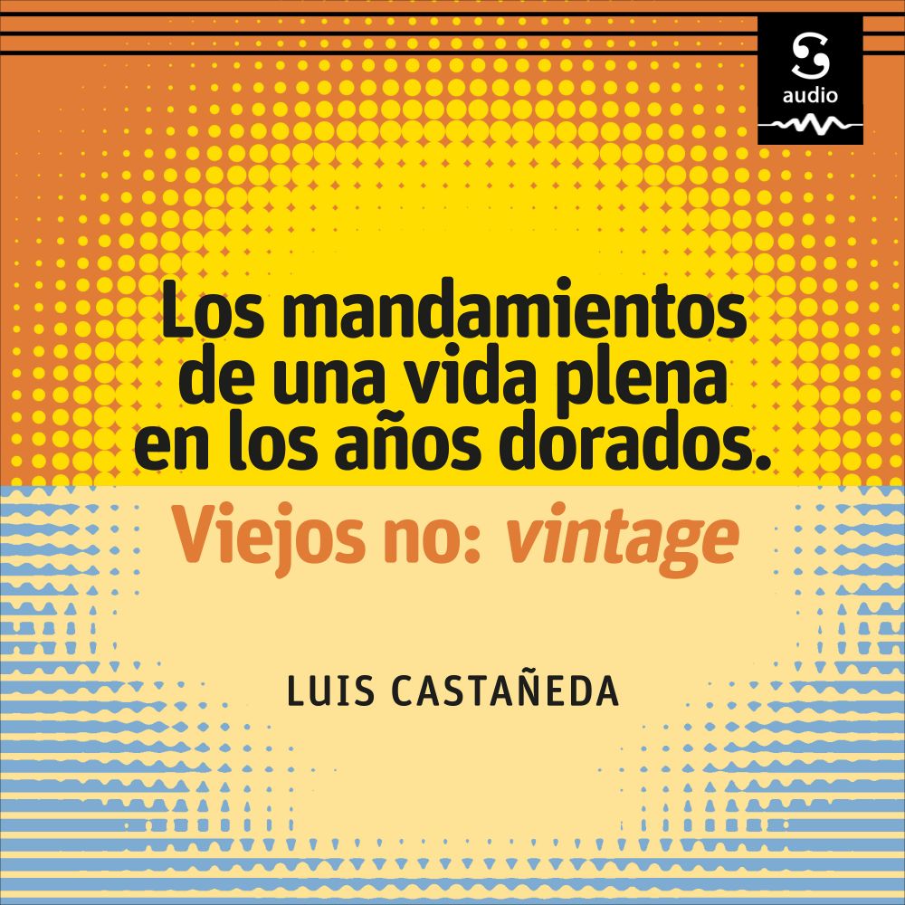 Los mandamientos de una vida plena en los años dorados