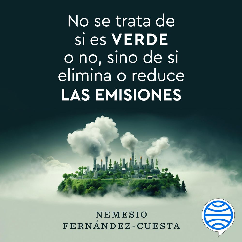 No se trata de si es verde o no, sino de si elimina o reduce las emisiones