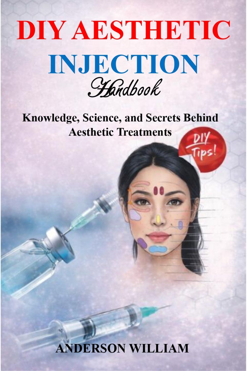 Diy Aesthetic Injection Handbook