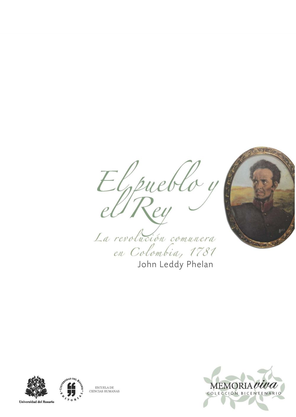 El pueblo y el Rey. La revolución comunera en Colombia, 1781
