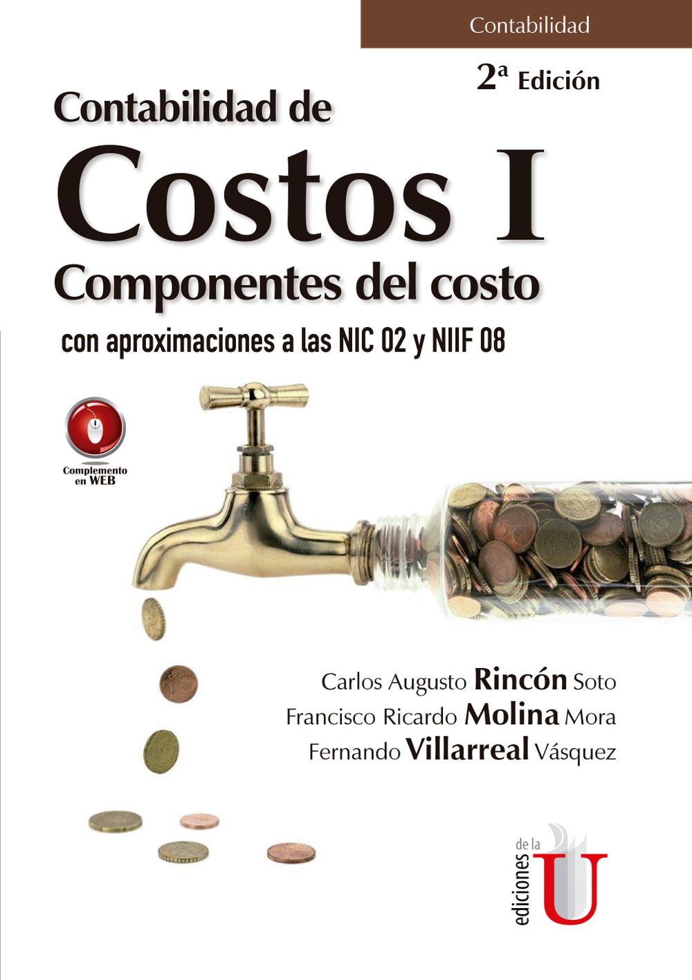 Contabilidad de costos I. Componentes del costo con aproximaciones a las NIC 02 y NIIF 08. 2da edición.