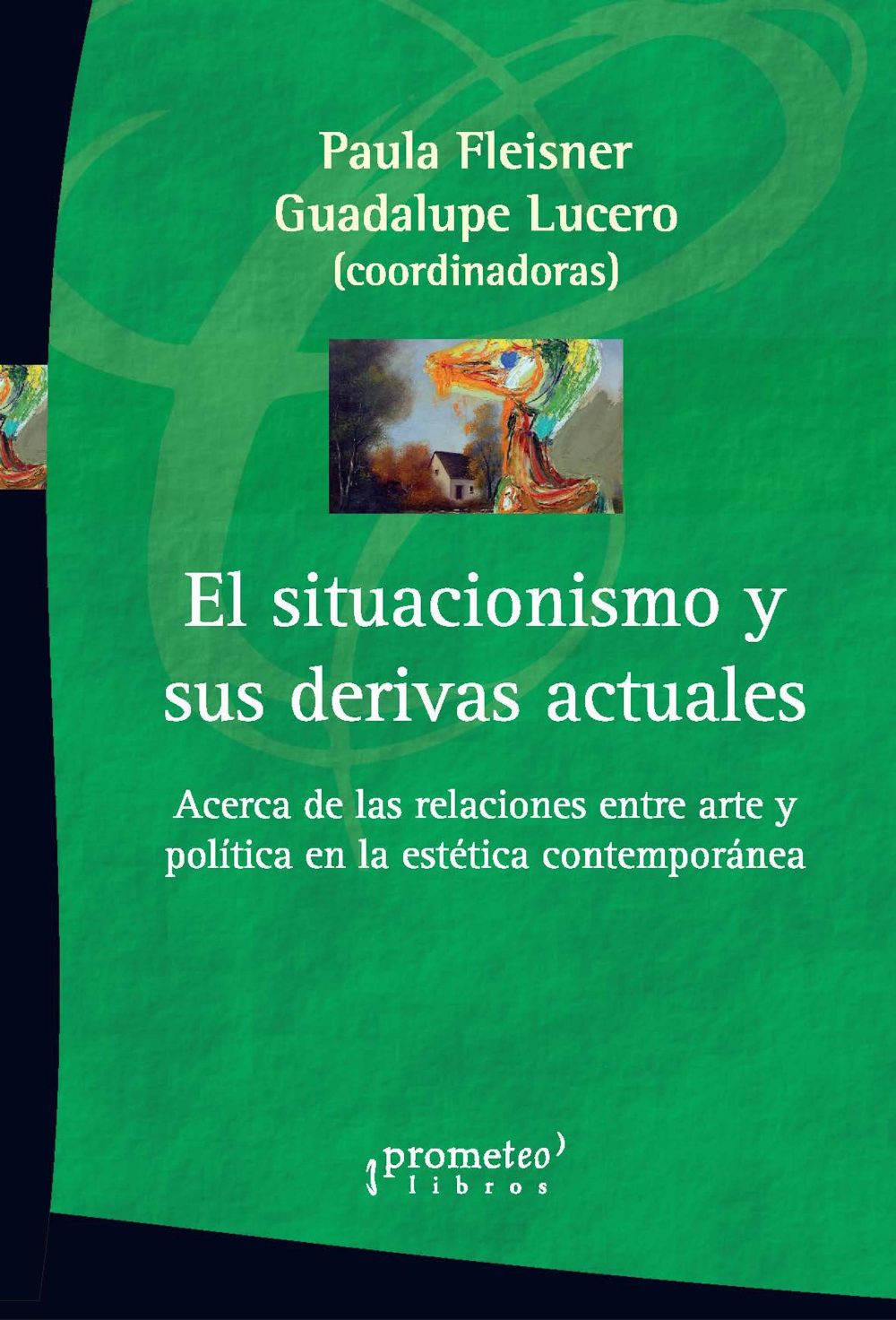 El situacionismo y sus derivas actuales