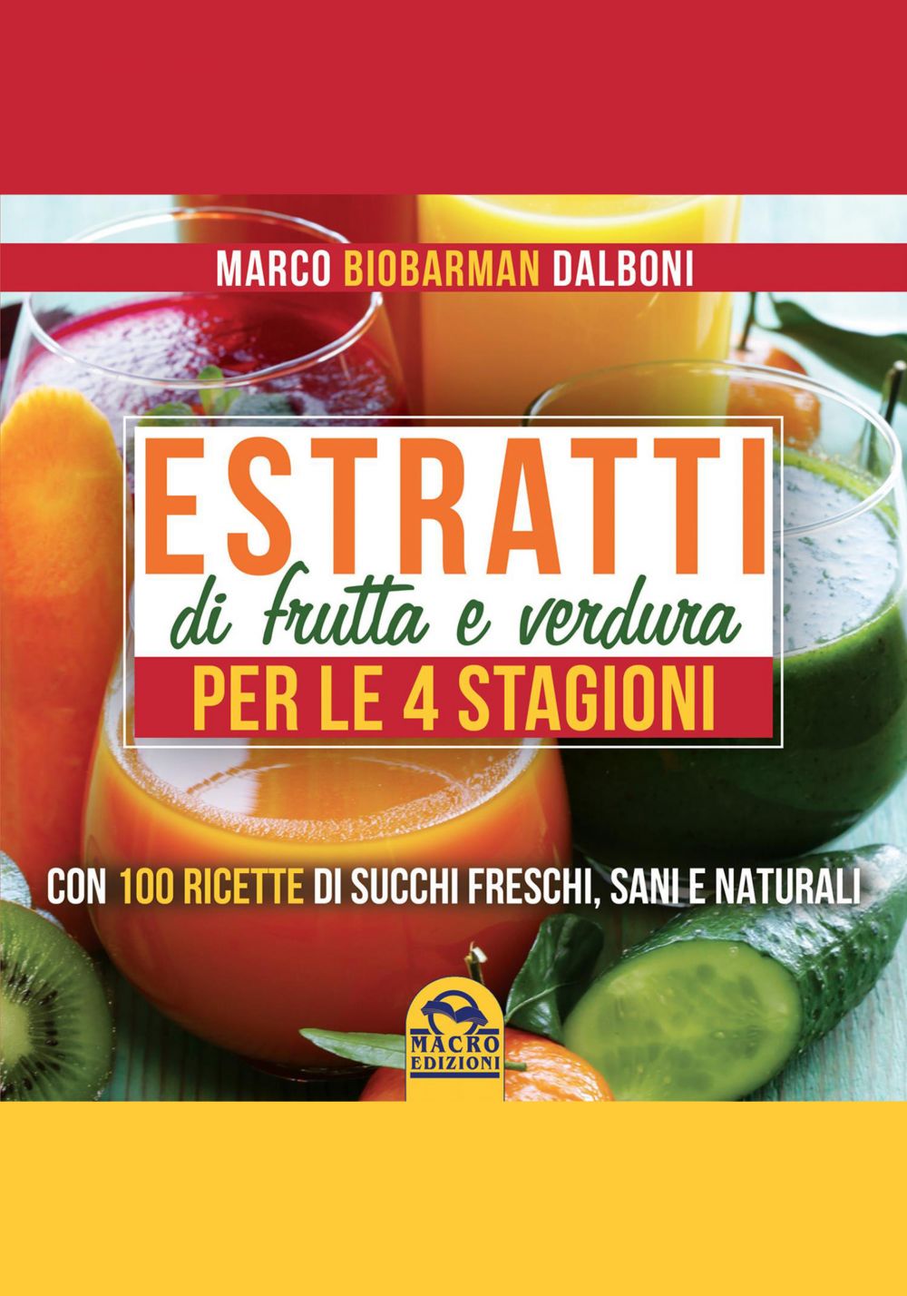 Estratti di frutta e verdura per le 4 stagioni