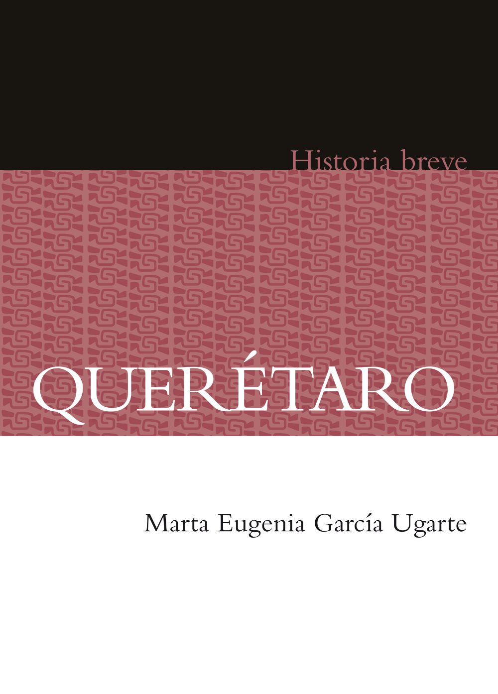 Querétaro. Historia breve