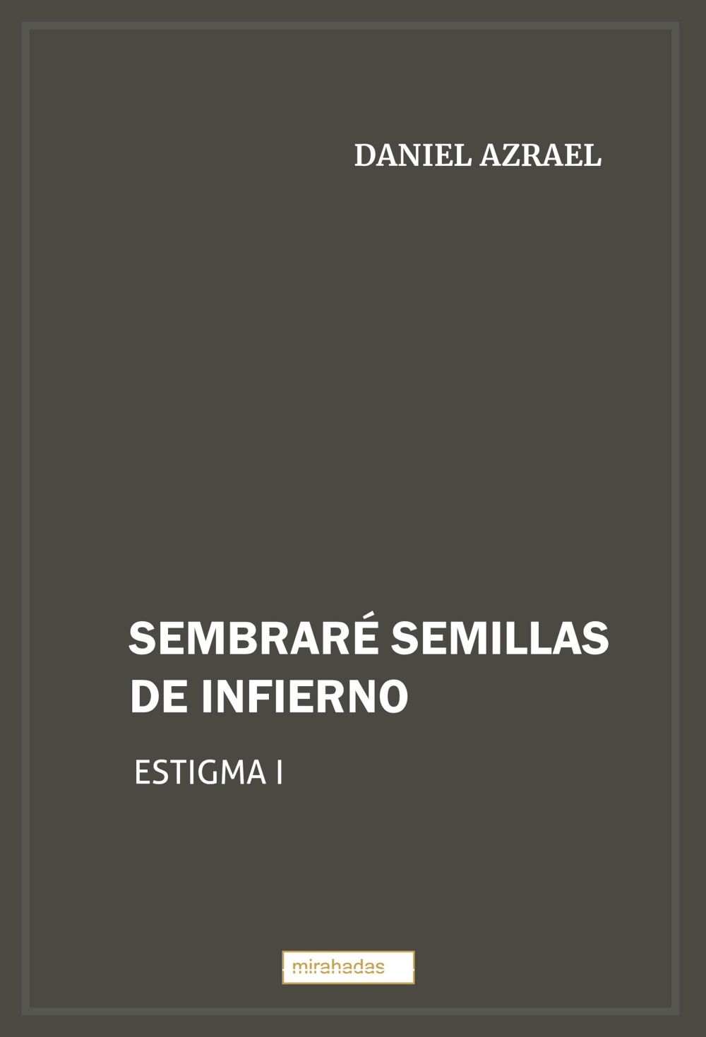 Sembraré semillas de infierno