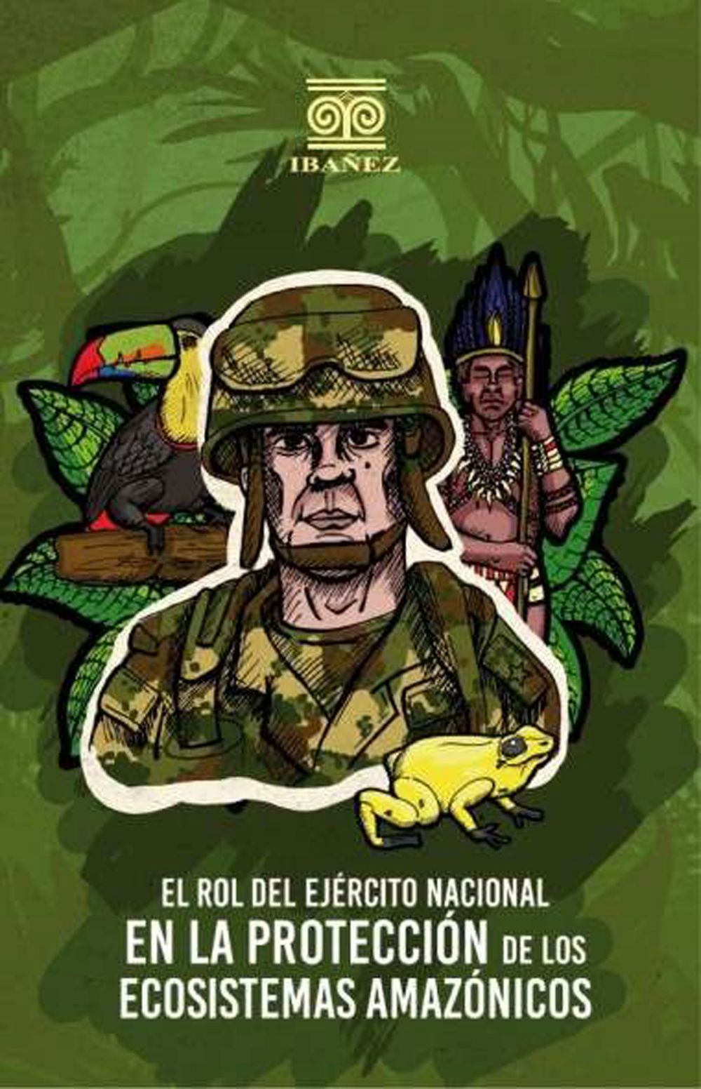 El rol del ejército nacional en la protección de los ecosistemas amazónicos