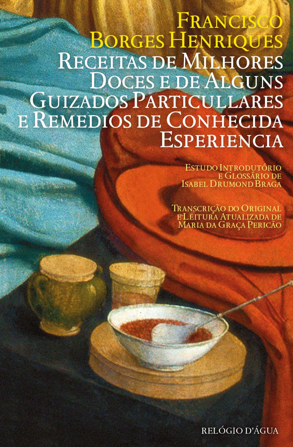 Receitas de Milhores Doces e de Alguns Guizados Particullares e Remedios de Conhecida Experiencia