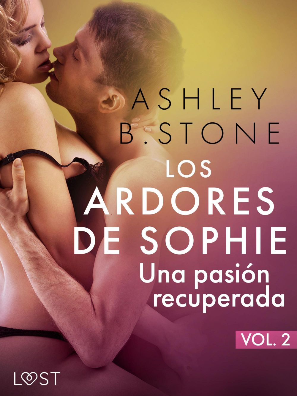 Los ardores de Sophie 2: una pasión recuperada - una novela corta erótica