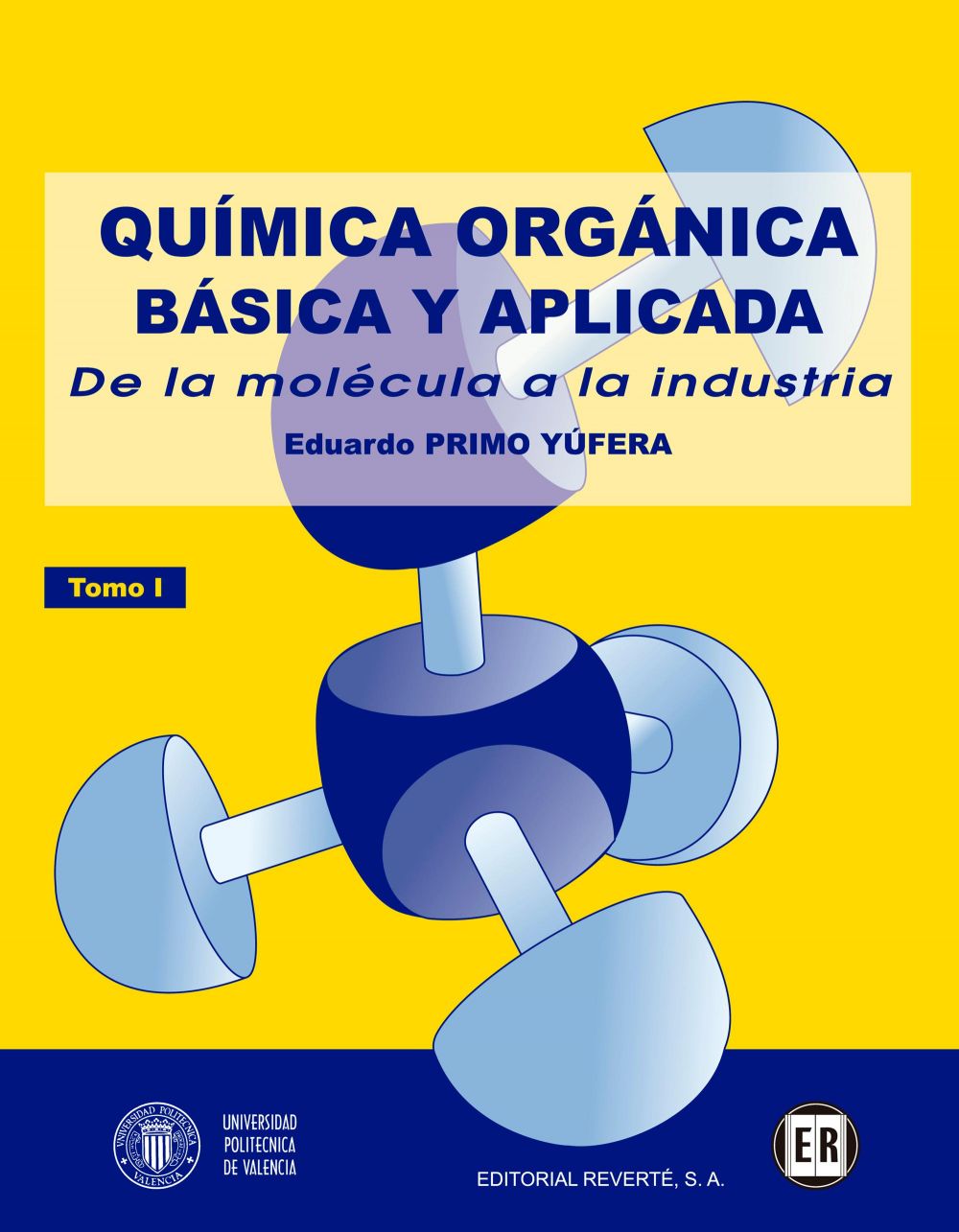 Química orgánica básica y aplicada: de la molécula a la industria. Tomo 1