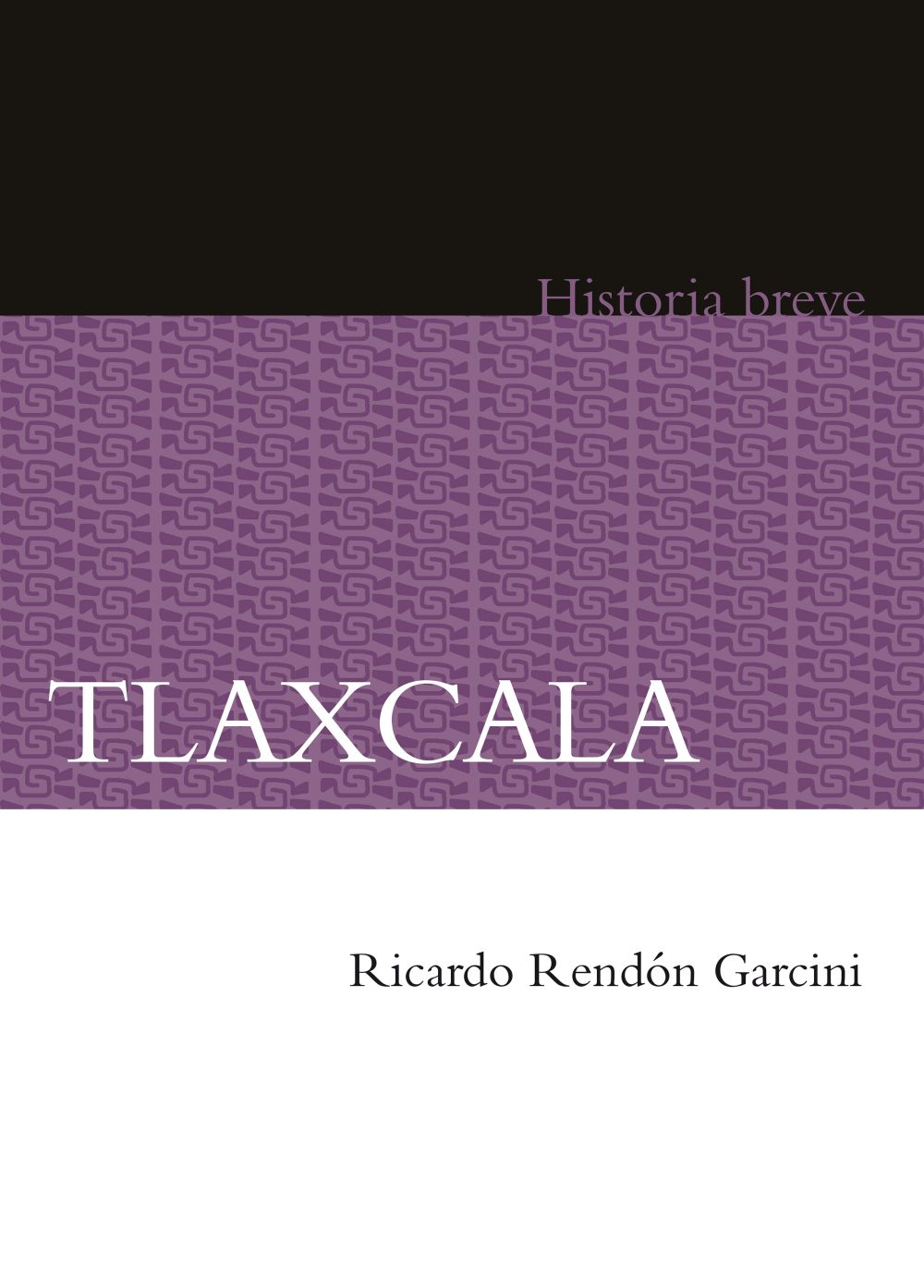 Tlaxcala. Historia breve