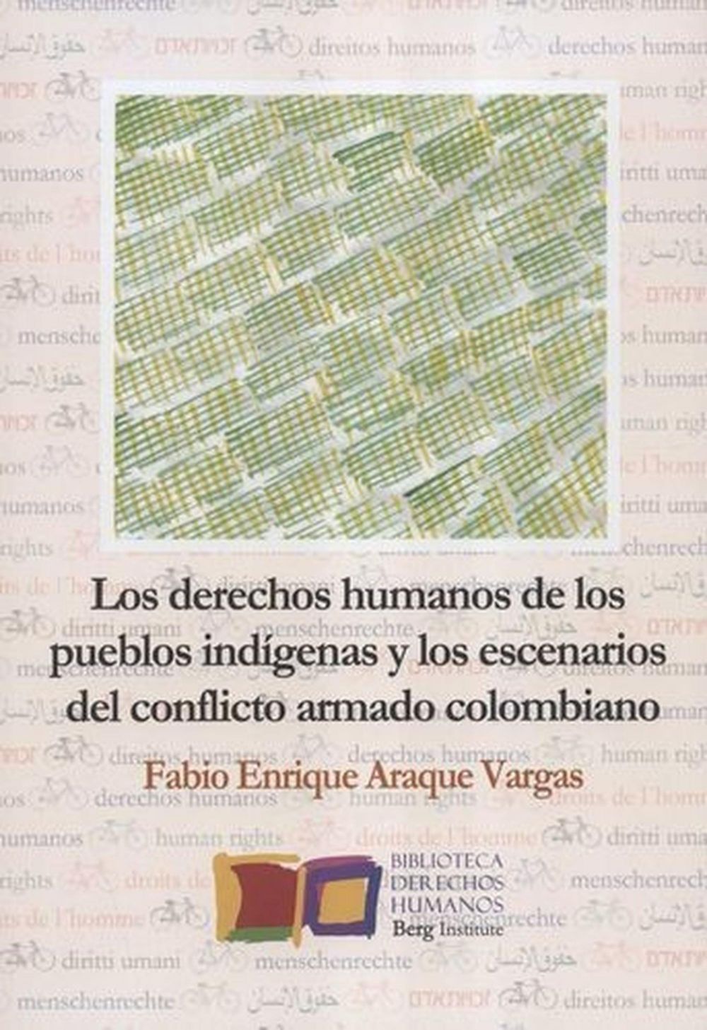 Los derechos humanos de los pueblos indígenas y los escenarios del conflicto armado colombiano