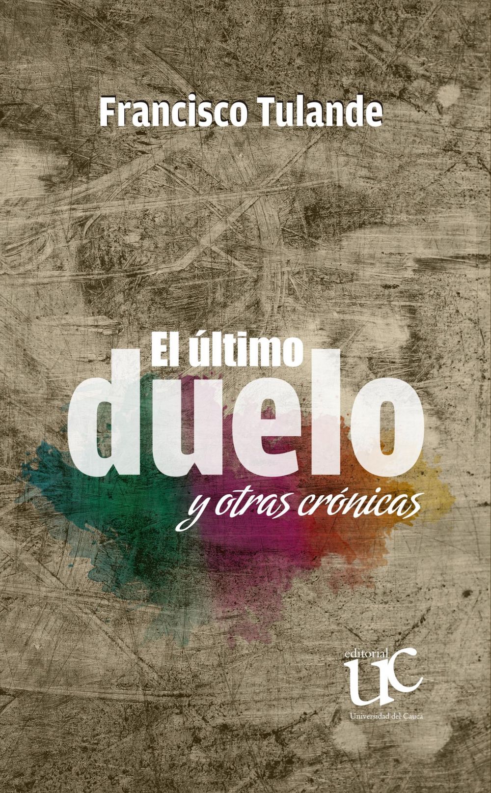 El último duelo y otras crónicas