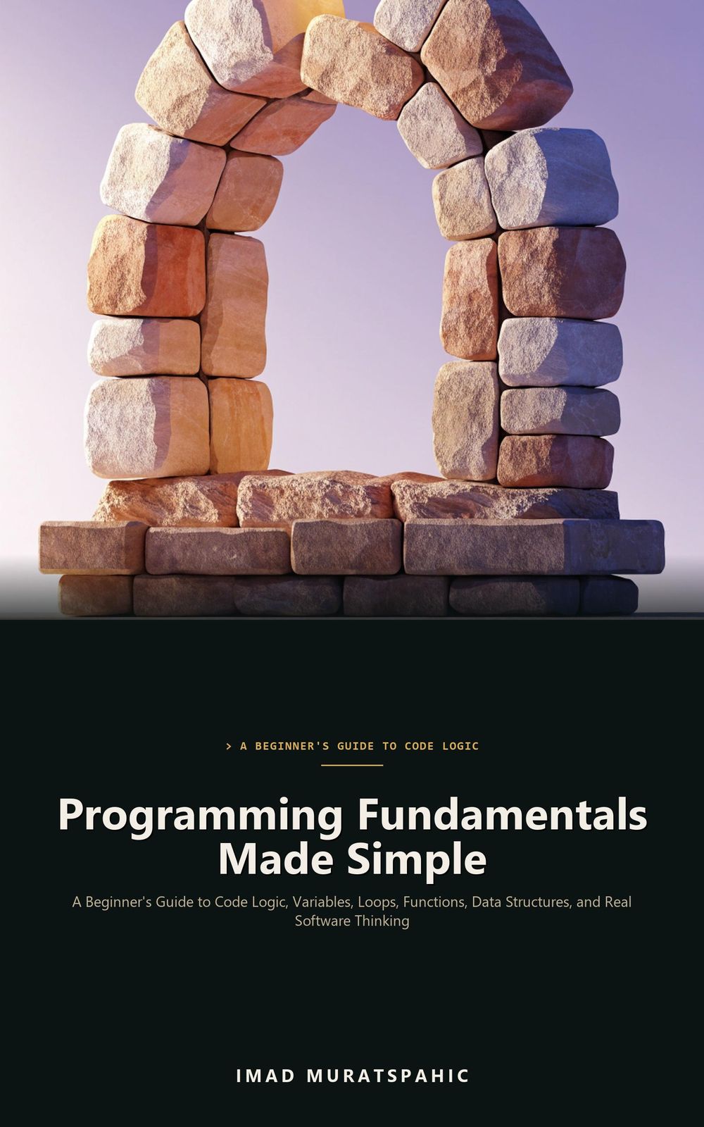 Programming Fundamentals Made Simple