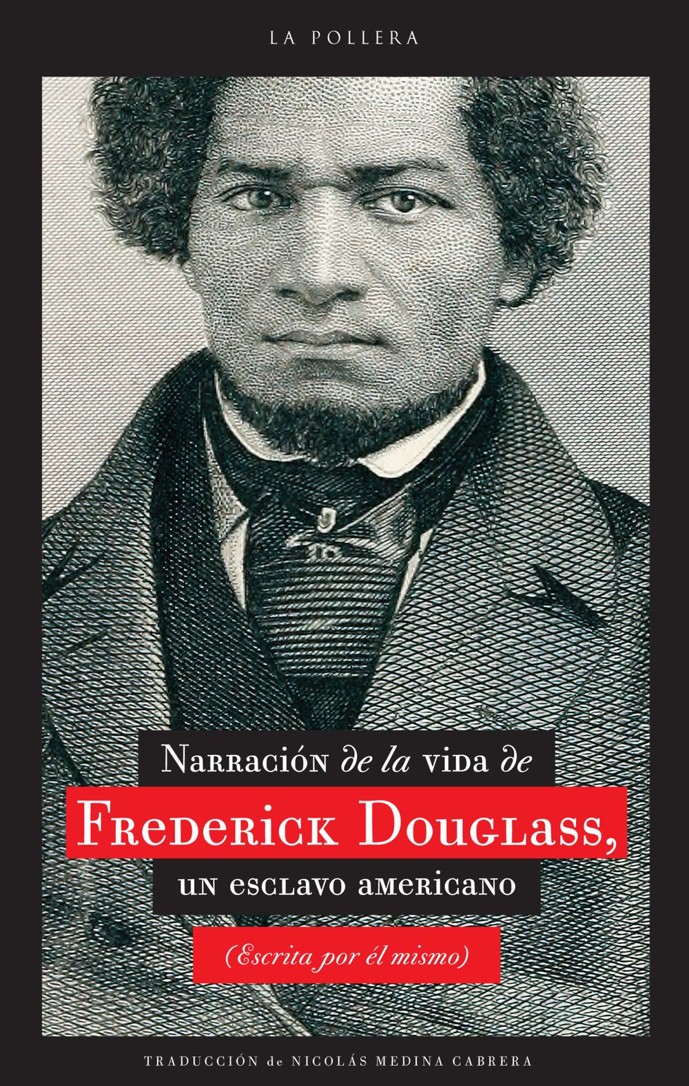 Narración de la vida de Frederick Douglass, un esclavo americano (escrita por él mismo)