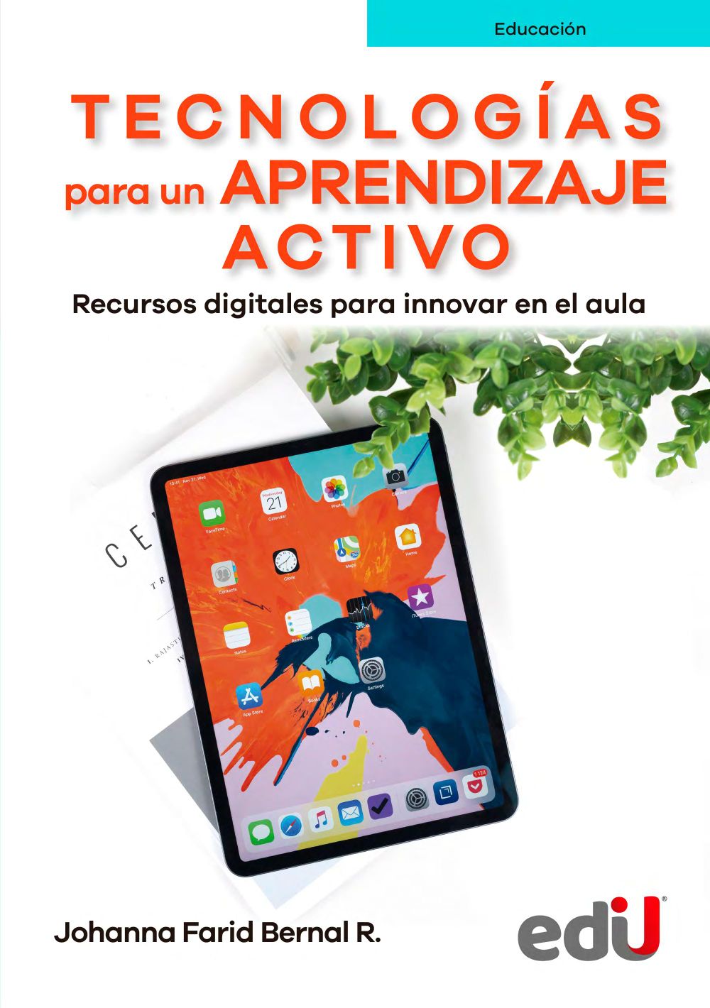 Tecnologías para un aprendizaje activo. Recursos digitales para innovar en el aula