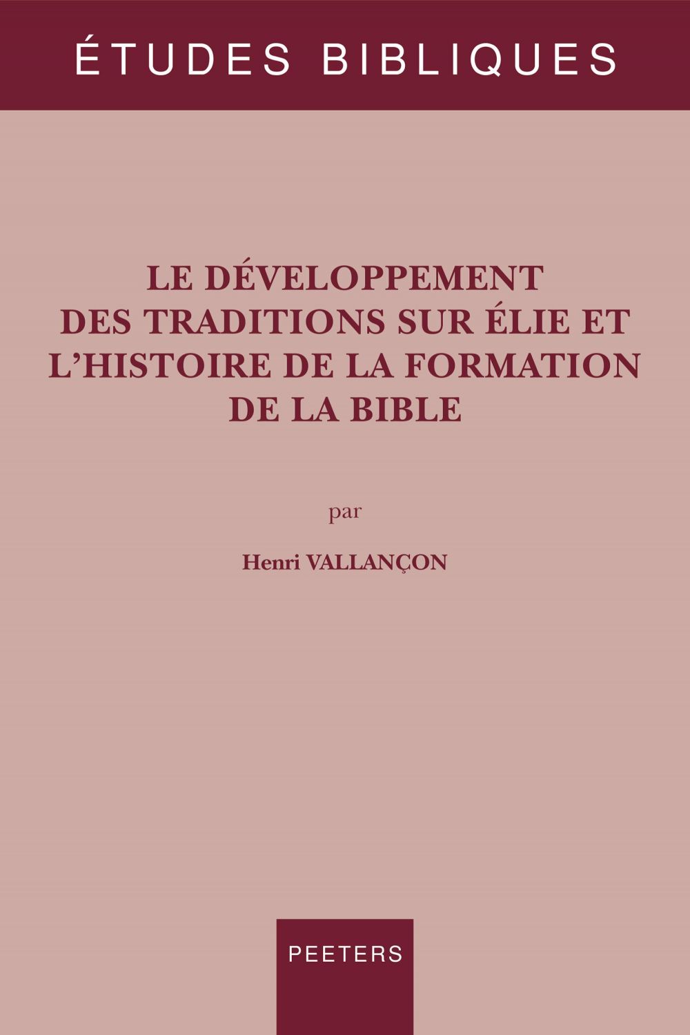 Le developpement des traditions sur Elie et l'histoire de la formation de la Bible