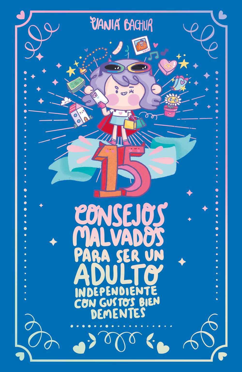 15 consejos malvados para ser un adulto independiente con gustos bien dementes